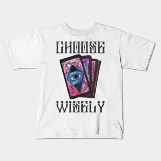 Choose Wisely Kids T-Shirt